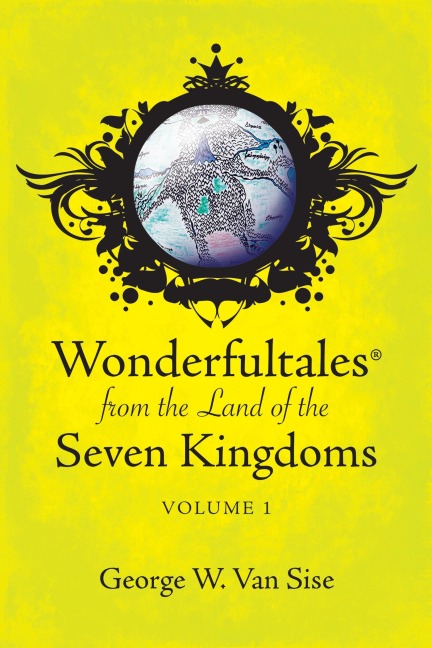 Wonderfultales® from the Land of the Seven Kingdoms - George W. van Sise