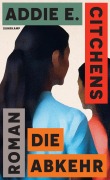 Cover-Bild zum Titel 'Die Abkehr' von 'Addie E. Citchens'