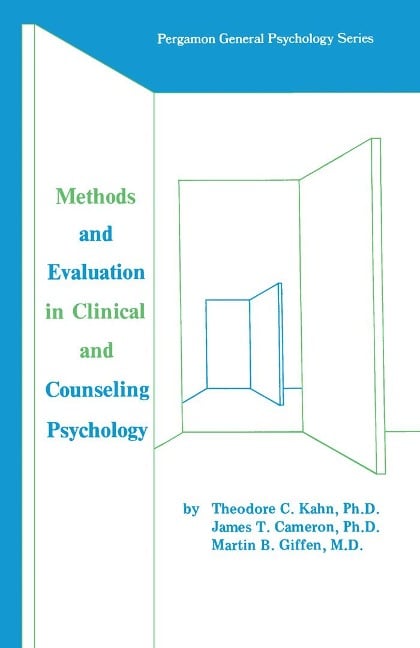 Methods and Evaluation in Clinical and Counseling Psychology - Theodore C. Kahn, James E. Cameron, Martin B. Giffen