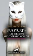 Cover-Bild zum Titel 'PussyCat - Ich bekomme nicht genug von dir | Erotische Geschichte' von 'Shalyse Oltman'