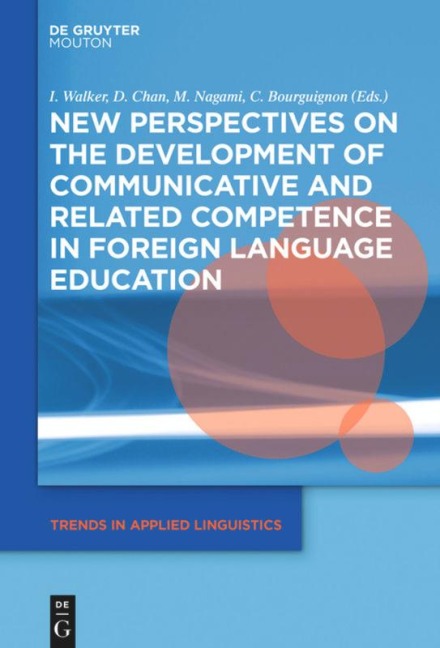 New Perspectives on the Development of Communicative and Related Competence in Foreign Language Education - 
