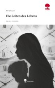 Cover-Bild zum Titel 'Die Zeiten des Lebens. Life is a Story - story.one' von 'Tabea Heynen'