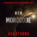 Cover-Bild zum Titel 'Der Mordcode (Ein spannungsgeladener Remi Laurent FBI Thriller ¿ Buch 2)' von 'Ava Strong'