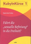 Cover-Bild zum Titel 'Führt die "sexuelle Befreiung" in die Freiheit?' von 'Gabriele Kuby'