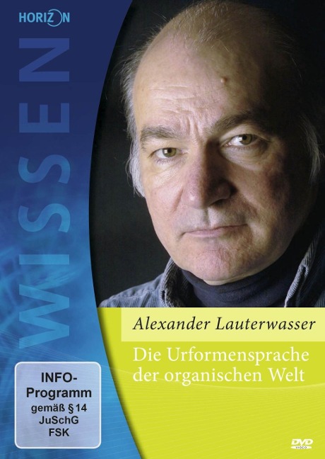 Die Urfomensprache der organischen Welt - Alexander Lauterwasser - 