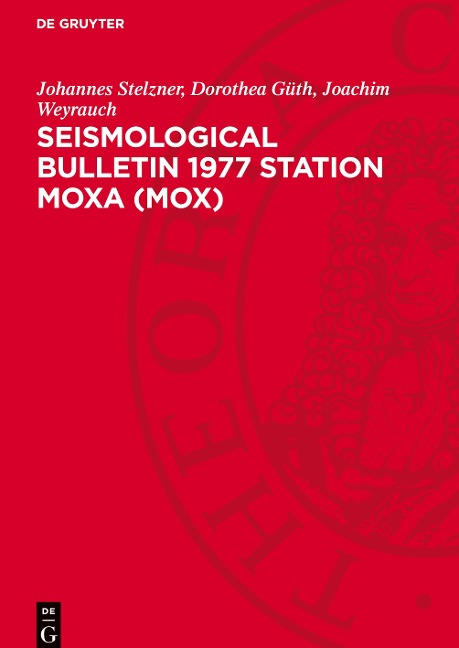 Seismological Bulletin 1977 Station Moxa (MOX) - Johannes Stelzner, Joachim Weyrauch, Dorothea Güth