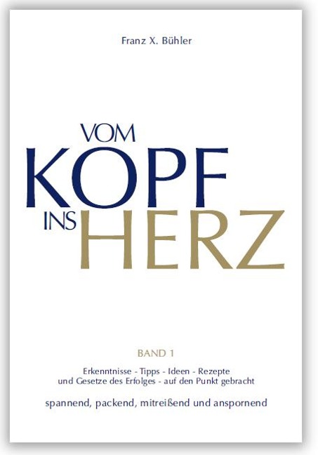 Vom Kopf ins Herz - Franz X. Bühler