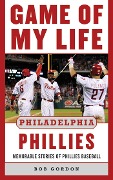 Cover-Bild zum Titel 'Game of My Life Philadelphia Phillies' von 'Bob Gordon'