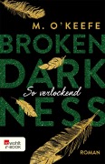 Cover-Bild zum Titel 'Broken Darkness: So verlockend' von 'M. O'Keefe'
