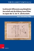 Cover-Bild zum Titel 'Funktionale Differenzierung königlicher Herrschaft und die Bildung neuer Eliten im Japan des 12. bis 14. Jahrhunderts' von ''