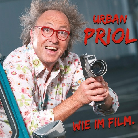 Urban Priol, Wie im Film - Urban Priol