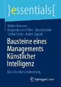 Cover-Bild zum Titel 'Bausteine eines Managements Künstlicher Intelligenz' von 'Walter Brenner, Benjamin van Giffen, Jana Koehler, Tobias Fahse, André Sagodi'