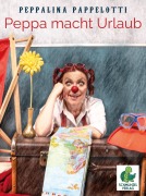 Cover-Bild zum Titel 'Peppa macht Urlaub' von 'Peppalina Pappelotti'