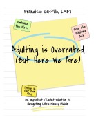 Cover-Bild zum Titel 'Adulting is Overrated (But Here We Are)' von 'Francisco Castillo'