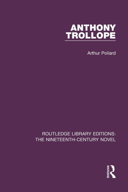 Anthony Trollope - Arthur Pollard