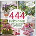 Cover-Bild zum Titel '444 Dekoideen mit Blumen & Pflanzen' von 'Team BLOOM's'