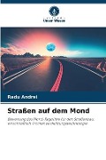 Cover-Bild zum Titel 'Straßen auf dem Mond' von 'Radu Andrei'