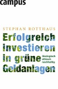 Cover-Bild zum Titel 'Erfolgreich investieren in grüne Geldanlagen' von 'Stephan Rotthaus'