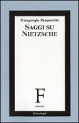 Saggi su Nietzsche - Giangiorgio Pasqualotto