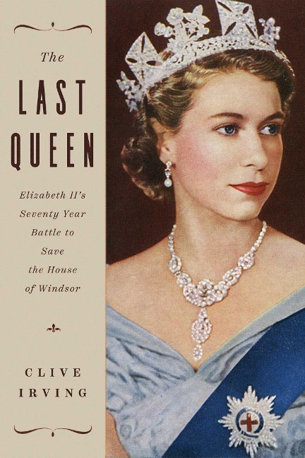 The Last Queen - Clive Irving
