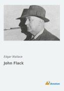 Cover-Bild zum Titel 'John Flack' von 'Edgar Wallace'