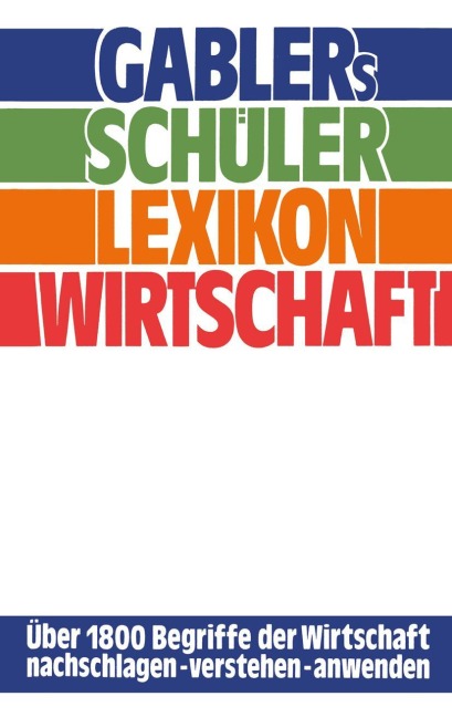 Gablers Schüler Lexikon Wirtschaft - 