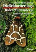 Die Schmetterlinge Baden-Württembergs 5. Nachtfalter 3 - 
