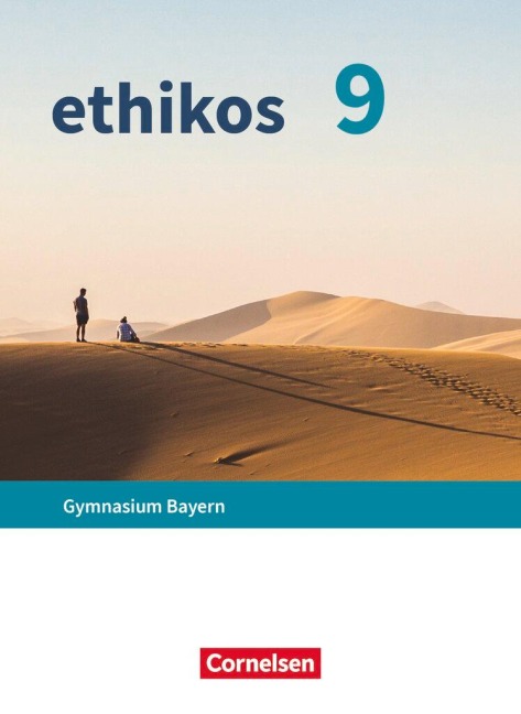 Ethikos - Arbeitsbuch für den Ethikunterricht - Gymnasium Bayern - 9. Jahrgangsstufe - 