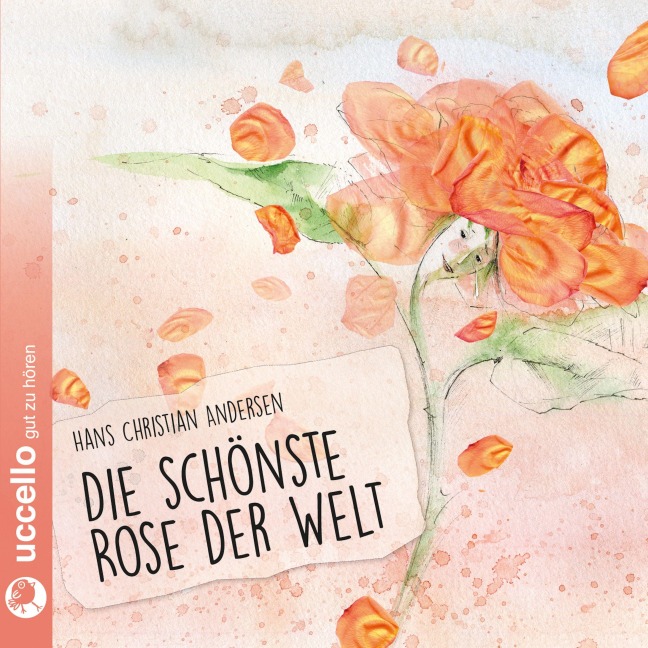 Die schönste Rose der Welt - Hans Christian Andersen