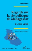Cover-Bild zum Titel 'Regards sur la vie politique de Madagascar' von 'Rasolo'