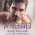 Misbehaved - Katy Kaylee