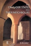 Cover-Bild zum Titel 'The Crusader States and their Neighbours' von 'P. M. Holt'