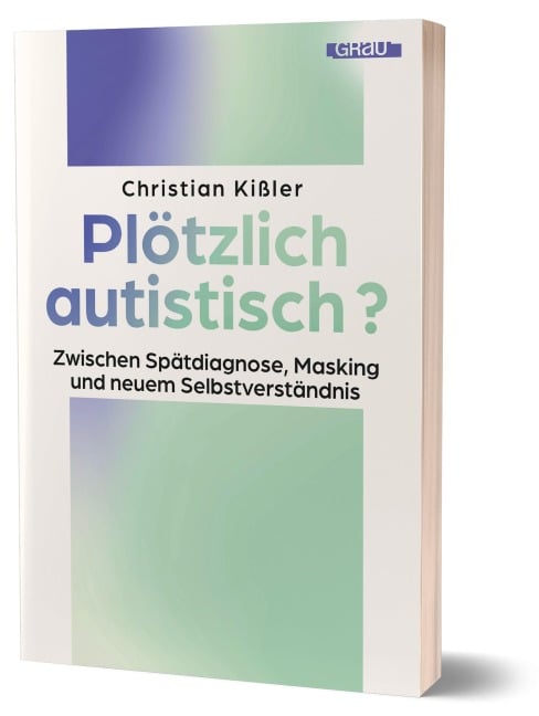 Plötzlich autistisch? - Christian Kißler