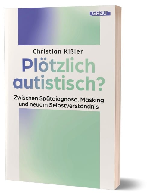 Plötzlich autistisch? - Christian Kißler