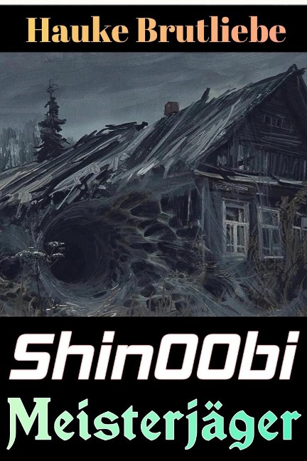 Shin00bi. Meisterjäger (Wuchtige LitRPG Kasalla) - Hauke Brutliebe