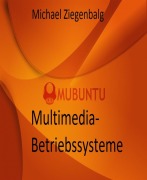 Cover-Bild zum Titel 'Multimedia-Betriebssysteme' von 'Michael Ziegenbalg'