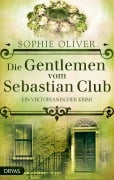 Cover-Bild zum Titel 'Die Gentlemen vom Sebastian Club' von 'Sophie Oliver'