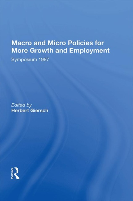 Macro And Micro Policies For More Growth And Employment - Herbert Giersch
