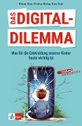 Cover-Bild zum Titel 'Das Digital-Dilemma: Was für die Entwicklung unserer Kinder heute wichtig ist' von 'Klaus Zierer, Rüdiger Maas, Christian Montag'