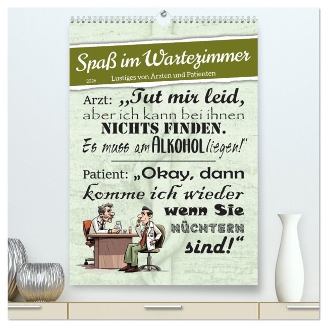 Spaß im Wartezimmer (hochwertiger Premium Wandkalender 2026 DIN A2 hoch), Kunstdruck in Hochglanz - Sabine Löwer