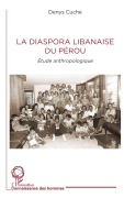 Cover-Bild zum Titel 'La diaspora libanaise du Pérou' von 'Denys Cuche'