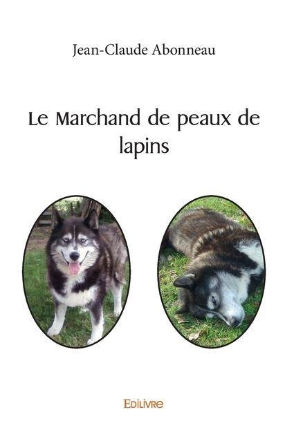 Le Marchand de peaux de lapins - Jean-Claude Abonneau