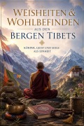 Cover-Bild zum Titel 'Weisheiten & Wohlbefinden   aus den Bergen Tibets' von 'Franz Loidl'