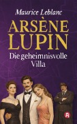 Cover-Bild zum Titel 'Arsène Lupin und die geheimnisvolle Villa. Detektivroman' von 'Maurice Leblanc'