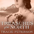 Treasures of the North Lib/E - Tracie Peterson