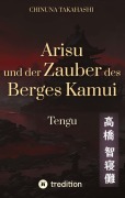 Cover-Bild zum Titel 'Arisu und der Zauber des Berges Kamui - Band 3' von 'Chinuna Takahashi'