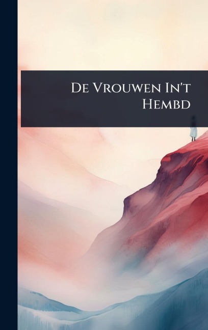 De Vrouwen In't Hembd - Anonymous