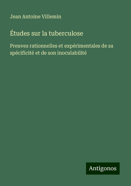 Études sur la tuberculose - Jean Antoine Villemin