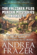 Cover-Bild zum Titel 'The Falconer Files Murder Mysteries Books 1 - 3 (The Falconer Files Collections, #1)' von 'Andrea Frazer'