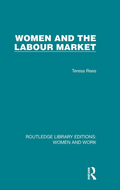 Women and the Labour Market - Teresa Rees